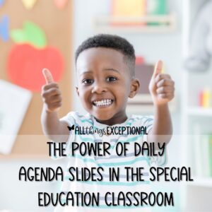 The power of daily agenda slides in the special education classroom