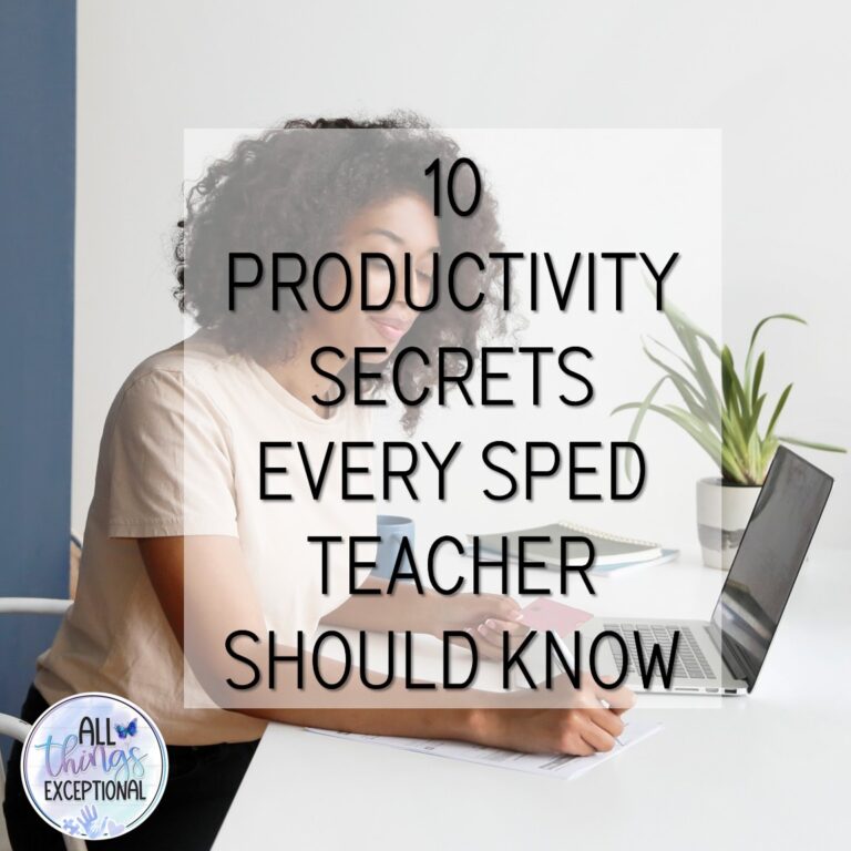 10 Productivity Secrets Every SpEd Teacher Should Know